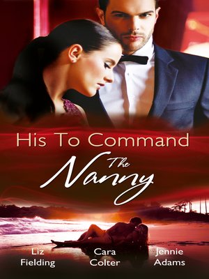 cover image of His to Command: the Nanny